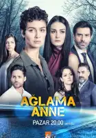  Не плачь, мама смотреть онлайн сериал 1 сезон 