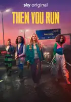  Тогда беги смотреть онлайн сериал 1 сезон 