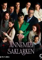  Скрывая нашу маму смотреть онлайн сериал 1 сезон 