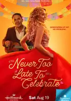  Никогда не поздно для праздника смотреть онлайн (2023) 